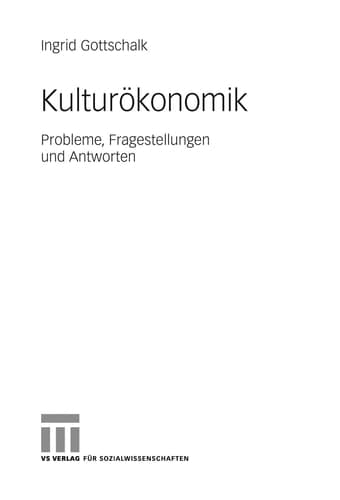 Kulturökonomik Probleme, Fragestellungen und Antworten