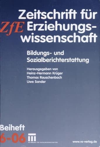 Bildungs- und Sozialberichterstattung Zeitschrift für Erziehungswissenschaft. Beiheft 6/2006