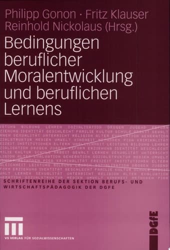 Bedingungen beruflicher Moralentwicklung und beruflichen Lernens