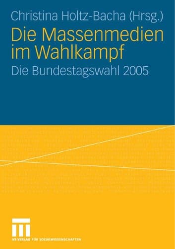 Die Massenmedien im Wahlkampf Die Bundestagswahl 2005
