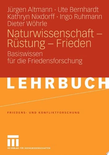 Naturwissenschaft - Rüstung - Frieden Basiswissen für die Friedensforschung