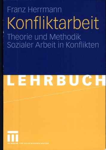 Konfliktarbeit Theorie Und Methodik Sozialer Arbeit in Konflikten