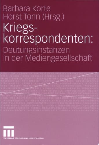 Kriegskorrespondenten Deutungsinstanzen in der Mediengesellschaft