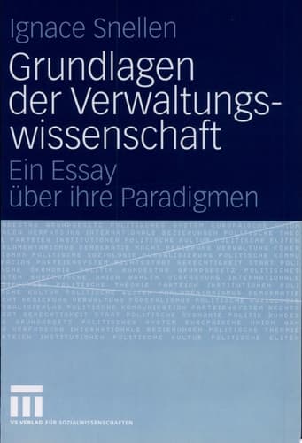 Grundlagen der Verwaltungswissenschaft Ein Essay über ihre Paradigmen