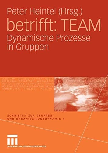 betrifft: TEAM Dynamische Prozesse in Gruppen
