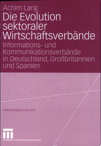 Die Evolution sektoraler Wirtschaftsverbände Informations- und Kommunikationsverbände in Deutschland, Großbritannien und Spanien