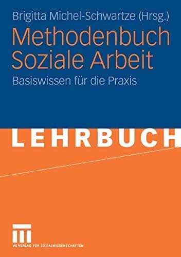 Methodenbuch soziale Arbeit Basiswissen für die Praxis