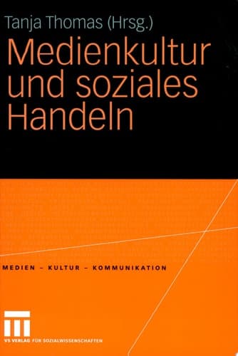 Medienkultur und soziales Handeln