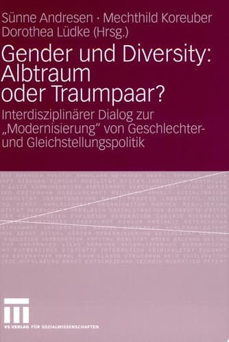 Gender und Diversity: Albtraum oder Traumpaar? Interdisziplinärer Dialog zur „Modernisierung“ von Geschlechter- und Gleichstellungspolitik