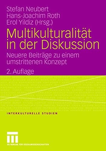 Multikulturalität in der Diskussion Neuere Beiträge zu einem umstrittenen Konzept