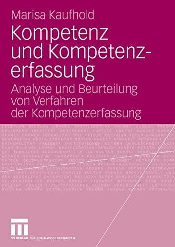 Kompetenz und Kompetenzerfassung Analyse und Beurteilung von Verfahren der Kompetenzerfassung