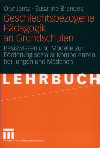 Geschlechtsbezogene Pädagogik an Grundschulen Basiswissen und Modelle zur Förderung sozialer Kompetenzen bei Jungen und Mädchen