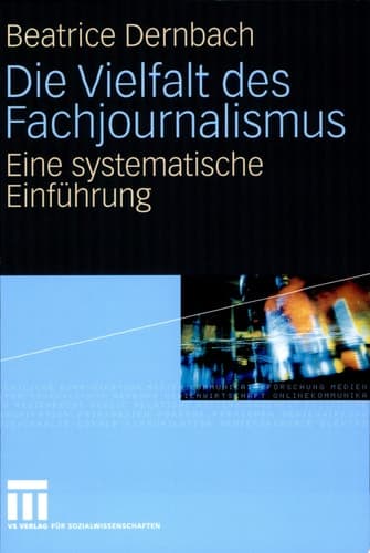 Die Vielfalt des Fachjournalismus Eine systematische Einführung