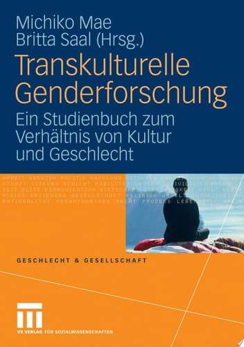 Transkulturelle Genderforschung Ein Studienbuch zum Verhältnis von Kultur und Geschlecht