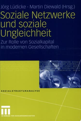 Soziale Netzwerke und soziale Ungleichheit Zur Rolle von Sozialkapital in modernen Gesellschaften