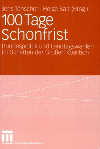 100 Tage Schonfrist Bundespolitik und Landtagswahlen im Schatten der Großen Koalition