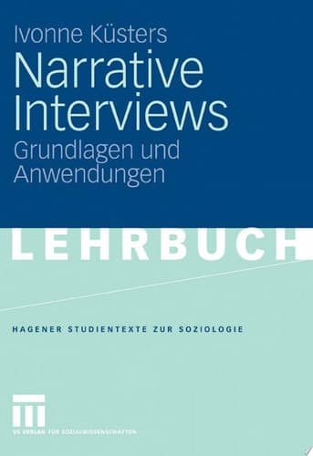 Narrative Interviews Grundlagen und Anwendungen