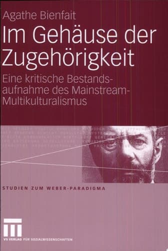 Im Gehäuse der Zugehörigkeit Eine kritische Bestandsaufnahme des Mainstream-Multikulturalismus