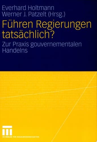 Führen Regierungen tatsächlich? Zur Praxis gouvernementalen Handelns