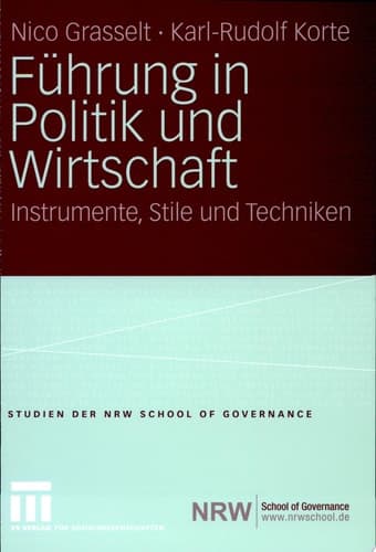 Führung in Politik und Wirtschaft Instrumente, Stile und Techniken