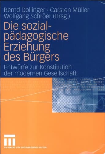 Die sozialpädagogische Erziehung des Bürgers Entwürfe zur Konstitution der modernen Gesellschaft