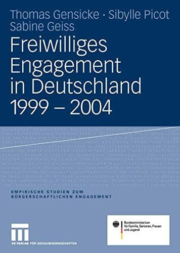 Freiwilliges Engagement in Deutschland 1999 - 2004 Ergebnisse der repräsentativen Trenderhebung zu Ehrenamt, Freiwilligenarbeit und bürgerschaftlichem Engagement