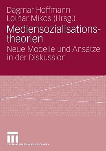 Mediensozialisationstheorien Neue Modelle und Ansätze in der Diskussion