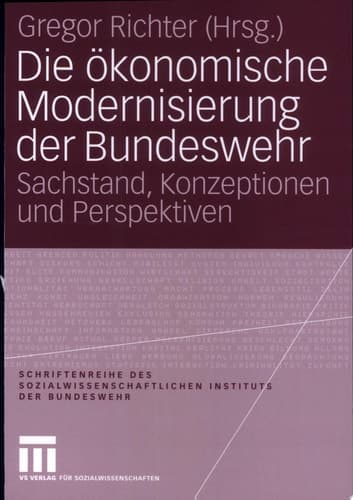Die ökonomische Modernisierung der Bundeswehr Sachstand, Konzeptionen und Perspektiven