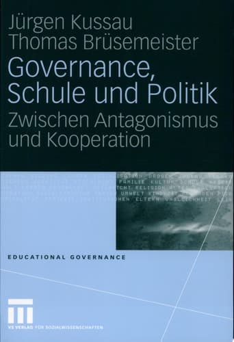 Governance, Schule und Politik Zwischen Antagonismus und Kooperation