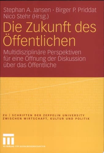 Die Zukunft des Öffentlichen Multidisziplinäre Perspektiven für eine Öffnung der Diskussion über das Öffentliche