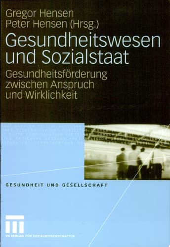 Gesundheitswesen und Sozialstaat Gesundheitsförderung zwischen Anspruch und Wirklichkeit