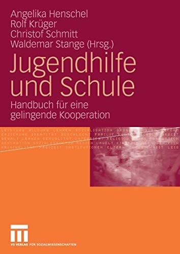 Jugendhilfe und Schule Handbuch für eine gelingende Kooperation