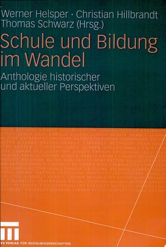 Schule und Bildung im Wandel Anthologie historischer und aktueller Perspektiven