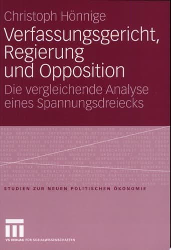 Verfassungsgericht, Regierung und Opposition Die vergleichende Analyse eines Spannungsdreiecks