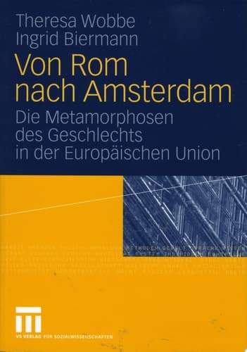 Von Rom nach Amsterdam Die Metamorphosen des Geschlechts in der Europäischen Union