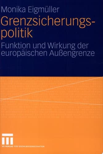 Grenzsicherungspolitik Funktion und Wirkung der europäischen Außengrenze
