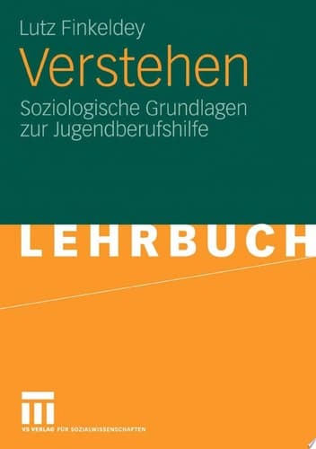 Verstehen Soziologische Grundlagen zur Jugendberufshilfe