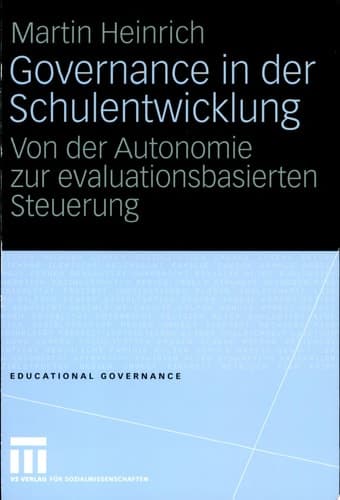Governance in der Schulentwicklung Von der Autonomie zur evaluationsbasierten Steuerung