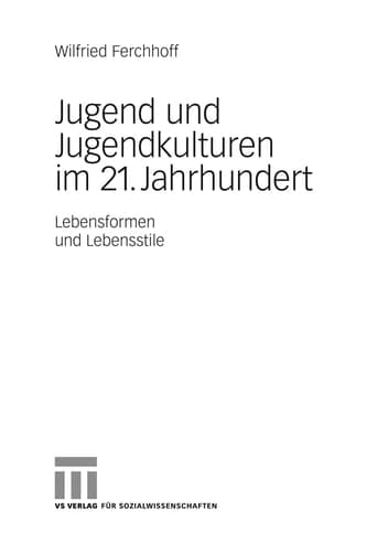 Jugend und Jugendkulturen im 21. Jahrhundert Lebensformen und Lebensstile