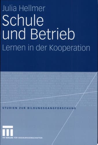 Schule und Betrieb Lernen in der Kooperation