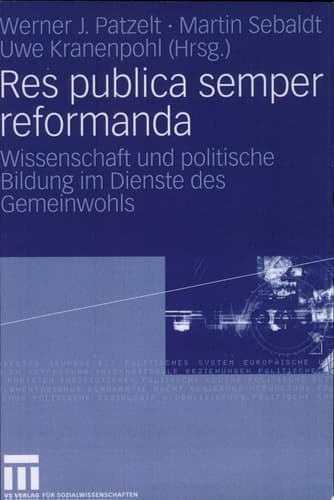 Res publica semper reformanda Wissenschaft und politische Bildung im Dienste des Gemeinwohls ; Festschrift für Heinrich Oberreuter zum 65. Geburtstag