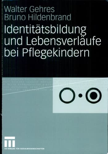 Identitätsbildung und Lebensverläufe bei Pflegekindern