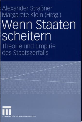 Wenn Staaten scheitern Theorie und Empirie des Staatszerfalls