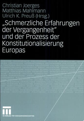 "Schmerzliche Erfahrungen der Vergangenheit" und der Prozess der Konstitutionalisierung Europas