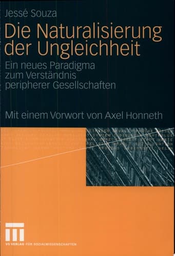 Die Naturalisierung der Ungleichheit Ein neues Paradigma zum Verständnis peripherer Gesellschaften
