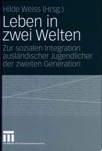 Leben in zwei Welten Zur sozialen Integration ausländischer Jugendlicher der zweiten Generation
