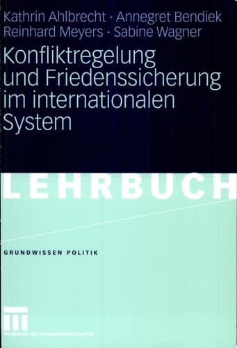 Konfliktregelung und Friedenssicherung im internationalen System
