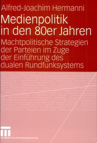 Medienpolitik in den 80er Jahren Machtpolitische Strategien der Parteien im Zuge der Einführung des dualen Rundfunksystems