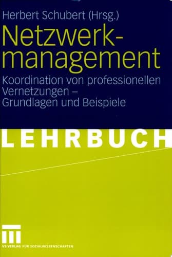 Netzwerkmanagement Koordination von professionellen Vernetzungen - Grundlagen und Praxisbeispiele