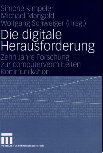 Die Digitale Herausforderung Zehn Jahre Forschung Zur Computervermittelten Kommunikation